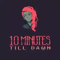 10 Minutes Till Dawn